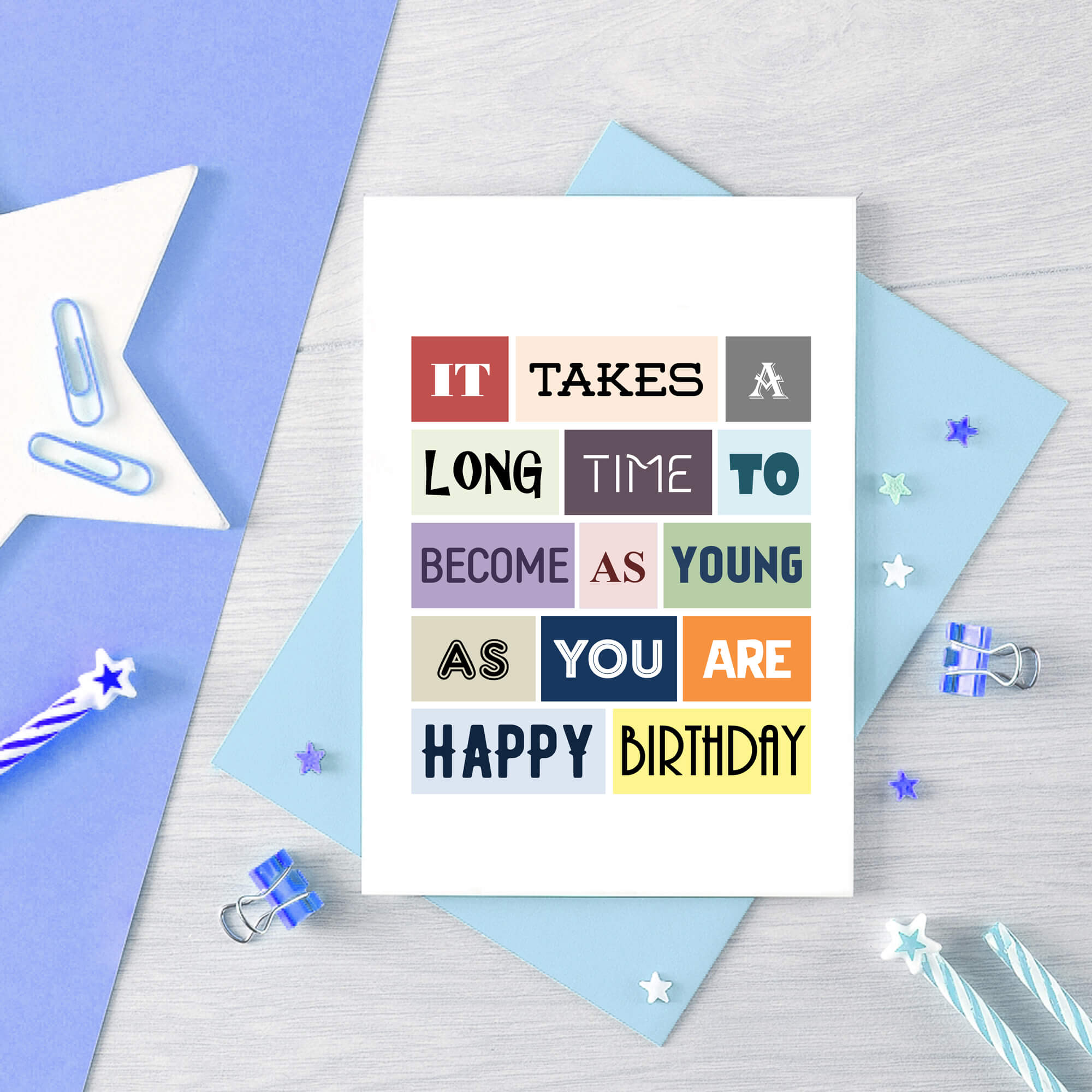 Sarcastic Birthday Card by SixElevenCreations. Reads It takes a long time to become as young as you are. Happy birthday. Product Code SE0027A6