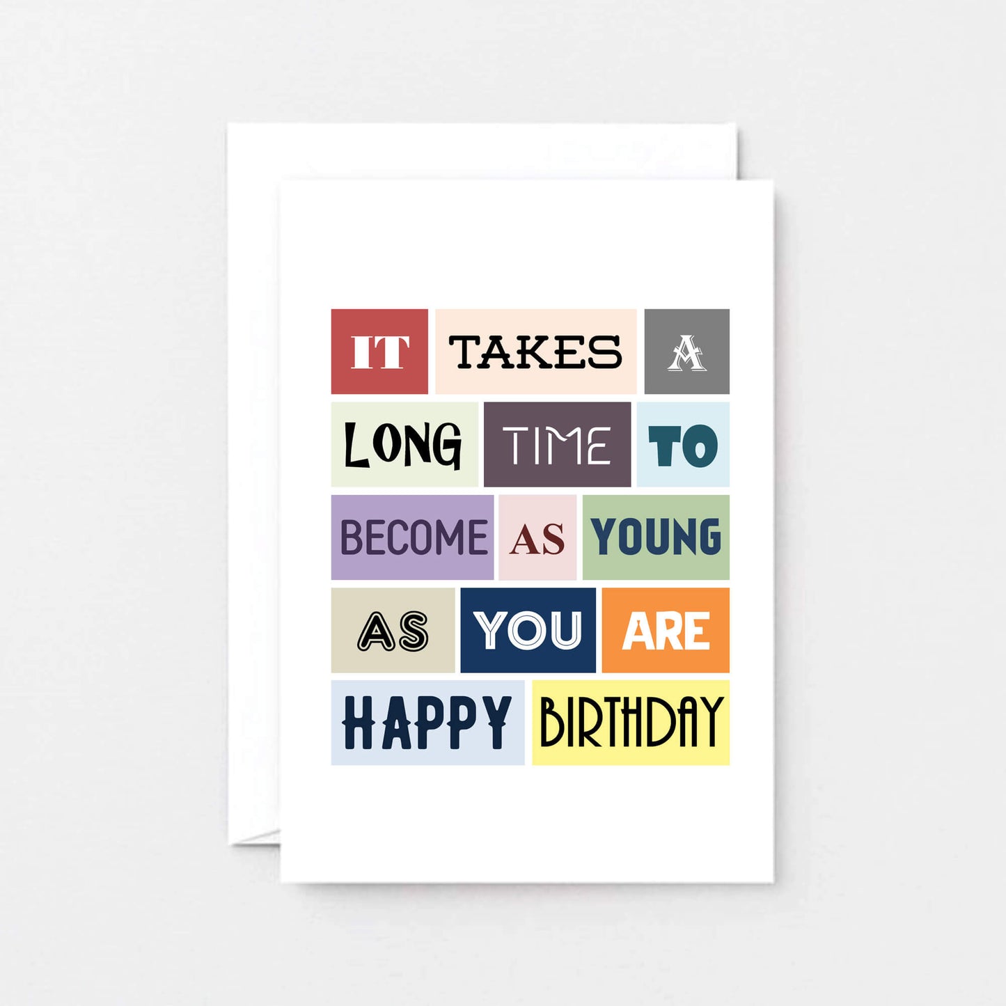 Sarcastic Birthday Card by SixElevenCreations. Reads It takes a long time to become as young as you are. Happy birthday. Product Code SE0027A6