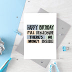 Birthday Card by SixElevenCreations. Reads Happy birthday Fully disclosure There's no money inside. Product Code SE0260A6