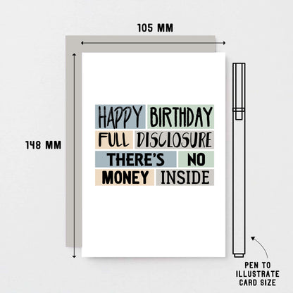 Birthday Card by SixElevenCreations. Reads Happy birthday Fully disclosure There's no money inside. Product Code SE0260A6