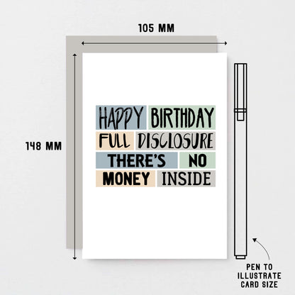 Birthday Card by SixElevenCreations. Reads Happy birthday Fully disclosure There's no money inside. Product Code SE0260A6