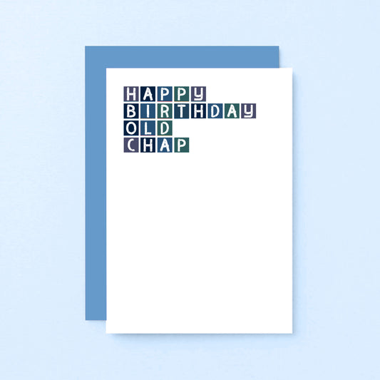 Birthday Card by SixElevenCreations. Reads Happy birthday old chap. Product Code SE0283A6