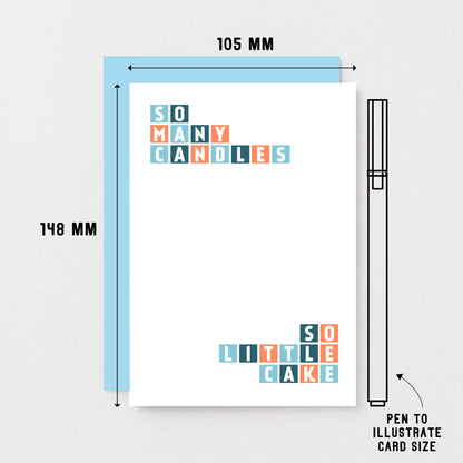 Birthday Card by SixElevenCreations. Reads So many candles So little cake. Product Code SE0290A6
