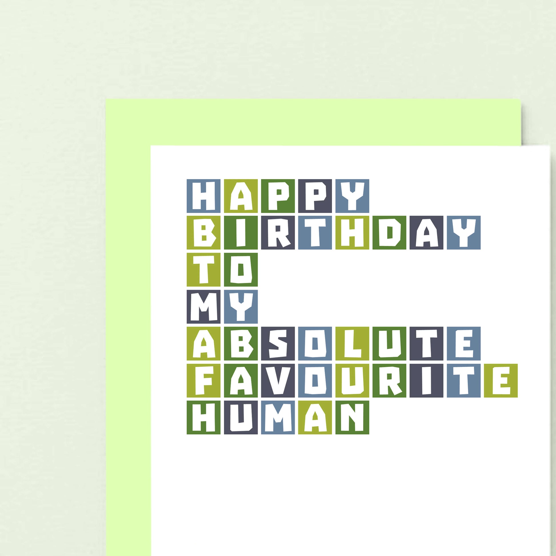 Birthday Card by SixElevenCreations. Reads Happy birthday to my absolute favourite human. Product Code SE0331A6