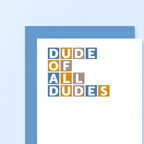 Dude Of All Dudes Card by SixElevenCreations. Product Code SE0337A6