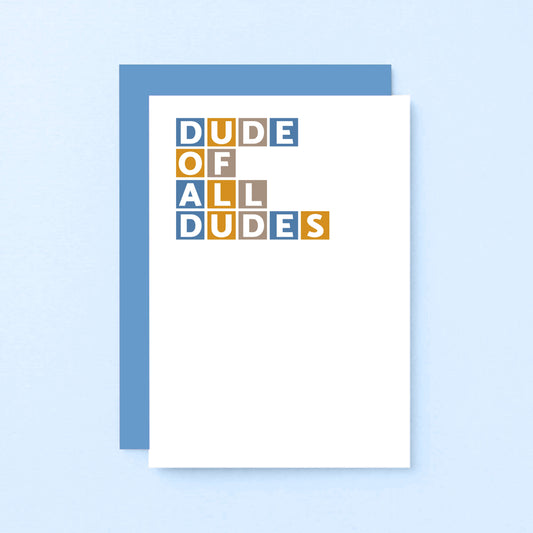 Dude Of All Dudes Card by SixElevenCreations. Product Code SE0337A6