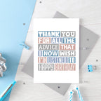 Birthday Card by SixElevenCreations. Reads Thank you for all the advice that I now wish I'd listened to. Happy birthday. Product Code SE0344A6