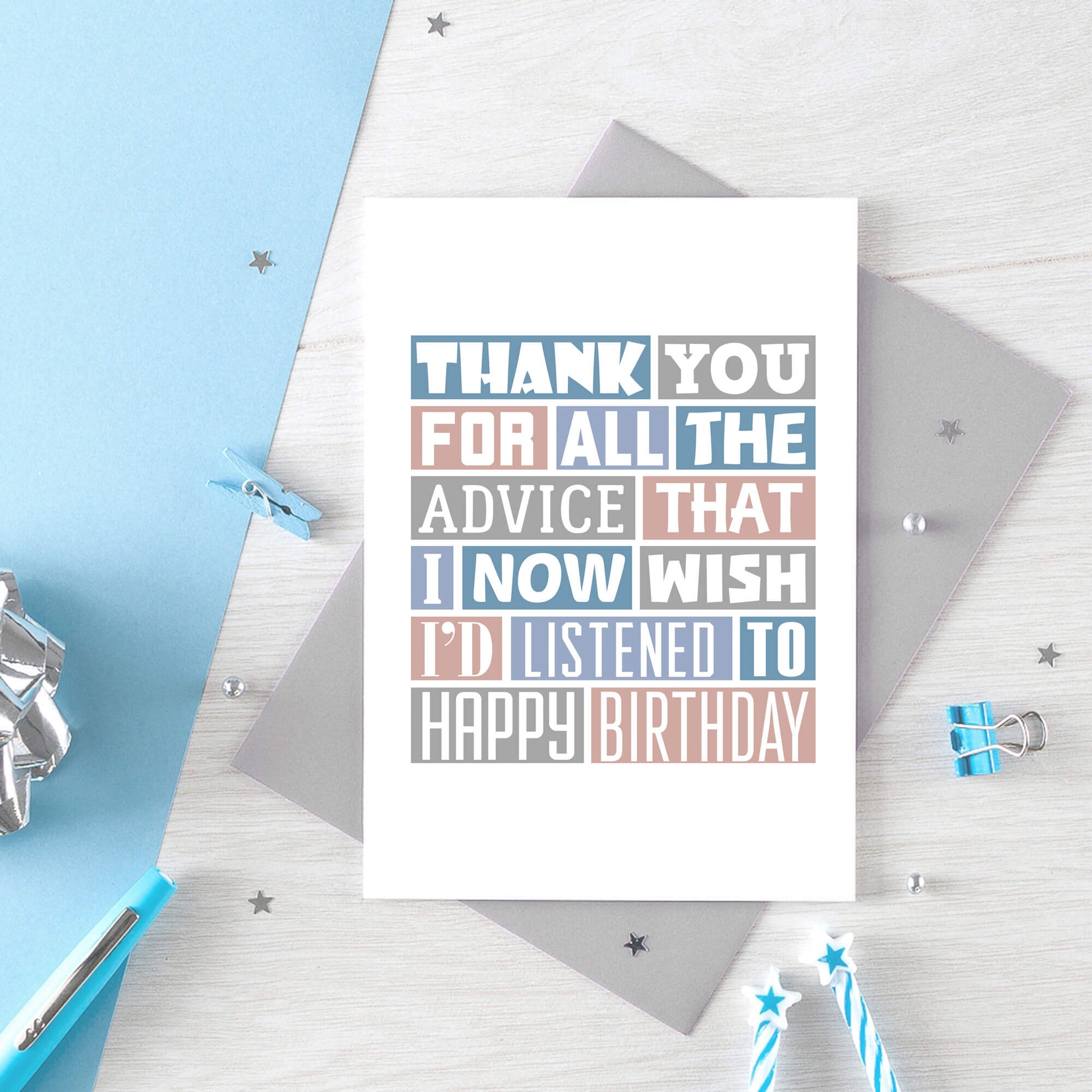 Birthday Card by SixElevenCreations. Reads Thank you for all the advice that I now wish I'd listened to. Happy birthday. Product Code SE0344A6