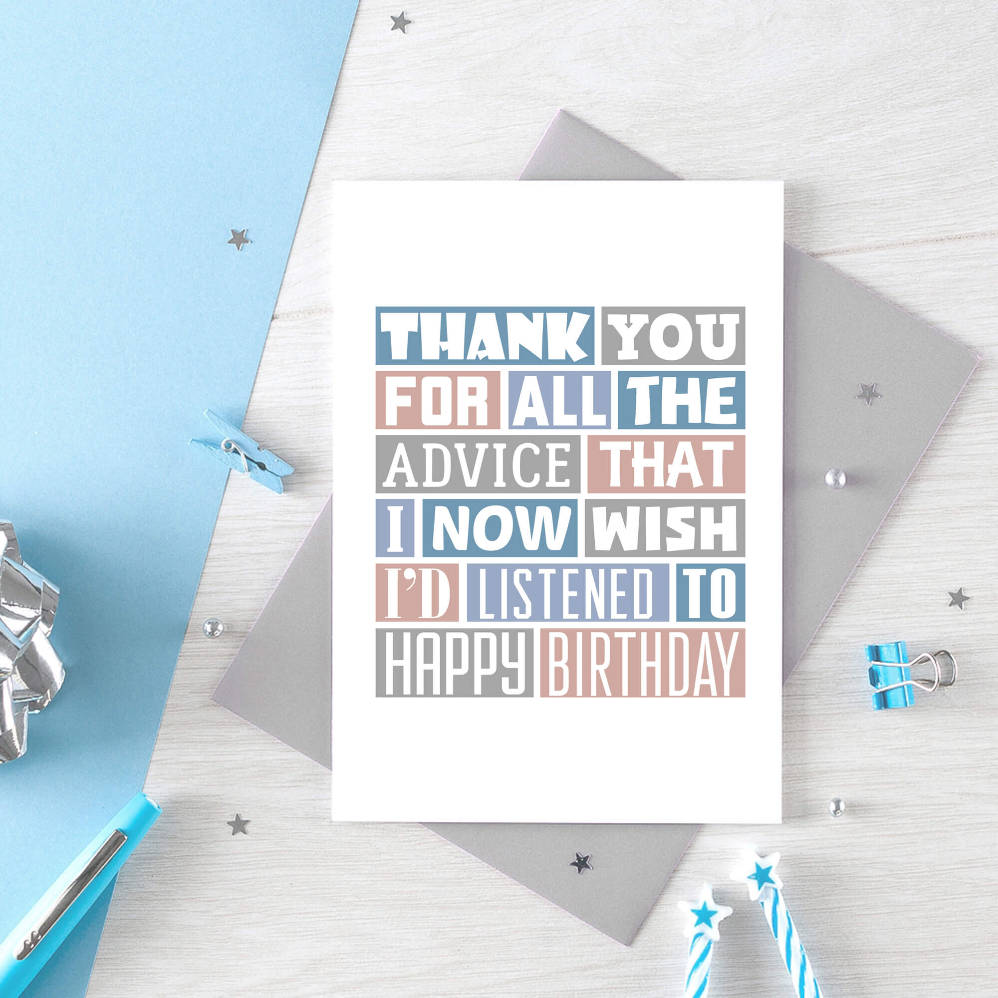 Birthday Card by SixElevenCreations. Reads Thank you for all the advice that I now wish I'd listened to. Happy birthday. Product Code SE0344A6