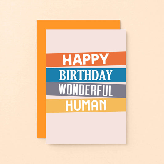 Birthday Card by SixElevenCreations. Reads Happy birthday wonderful human. Product Code SE0501A6