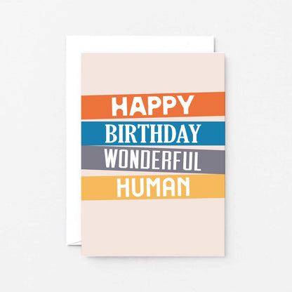 Birthday Card by SixElevenCreations. Reads Happy birthday wonderful human. Product Code SE0501A6