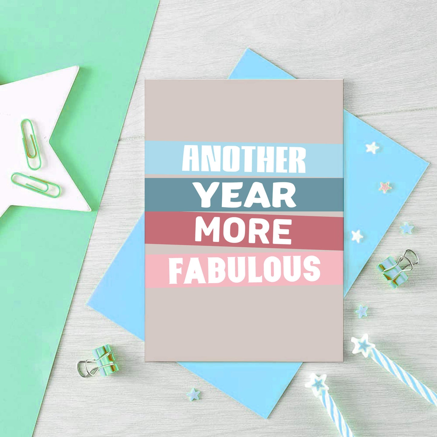Birthday Card by SixElevenCreations. Reads Another year more fabulous. Product Code SE0502A6
