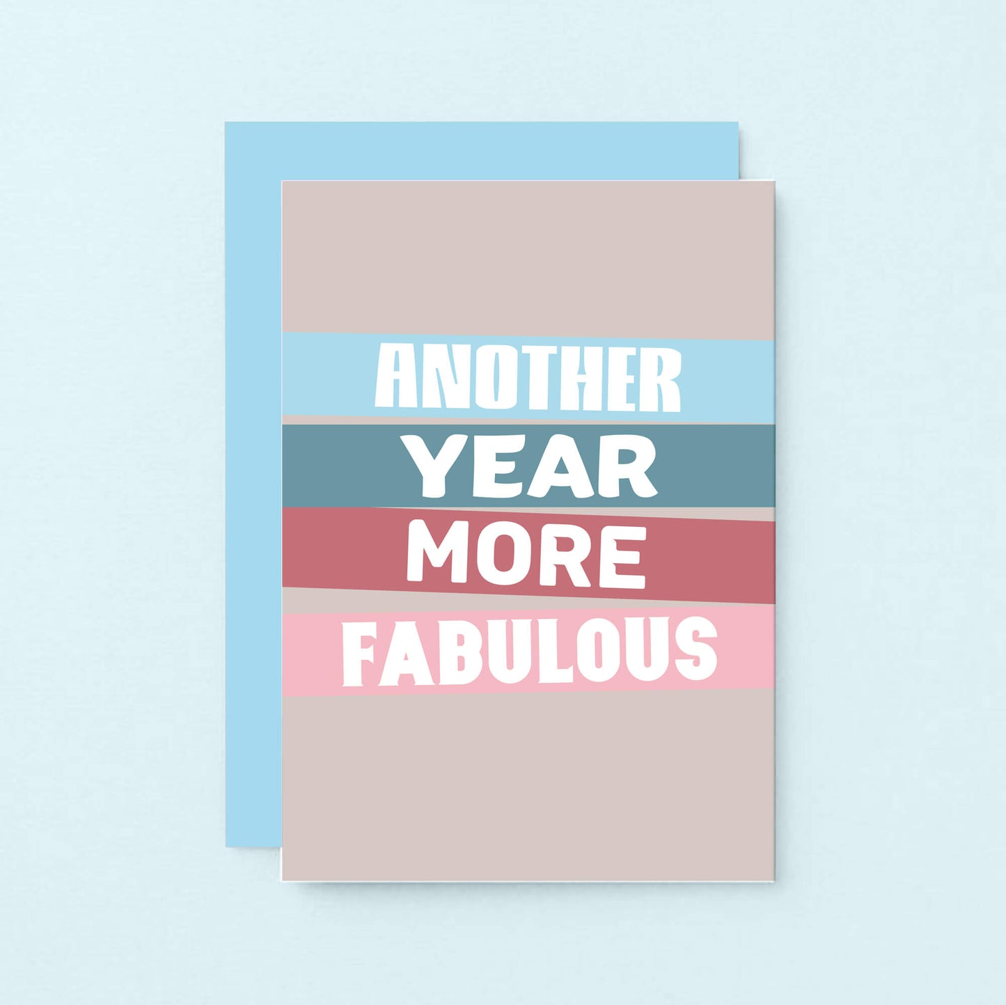 Birthday Card by SixElevenCreations. Reads Another year more fabulous. Product Code SE0502A6