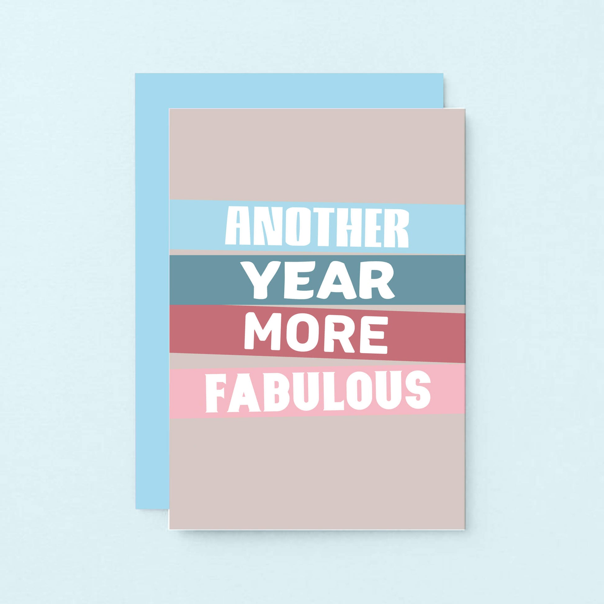 Birthday Card by SixElevenCreations. Reads Another year more fabulous. Product Code SE0502A6