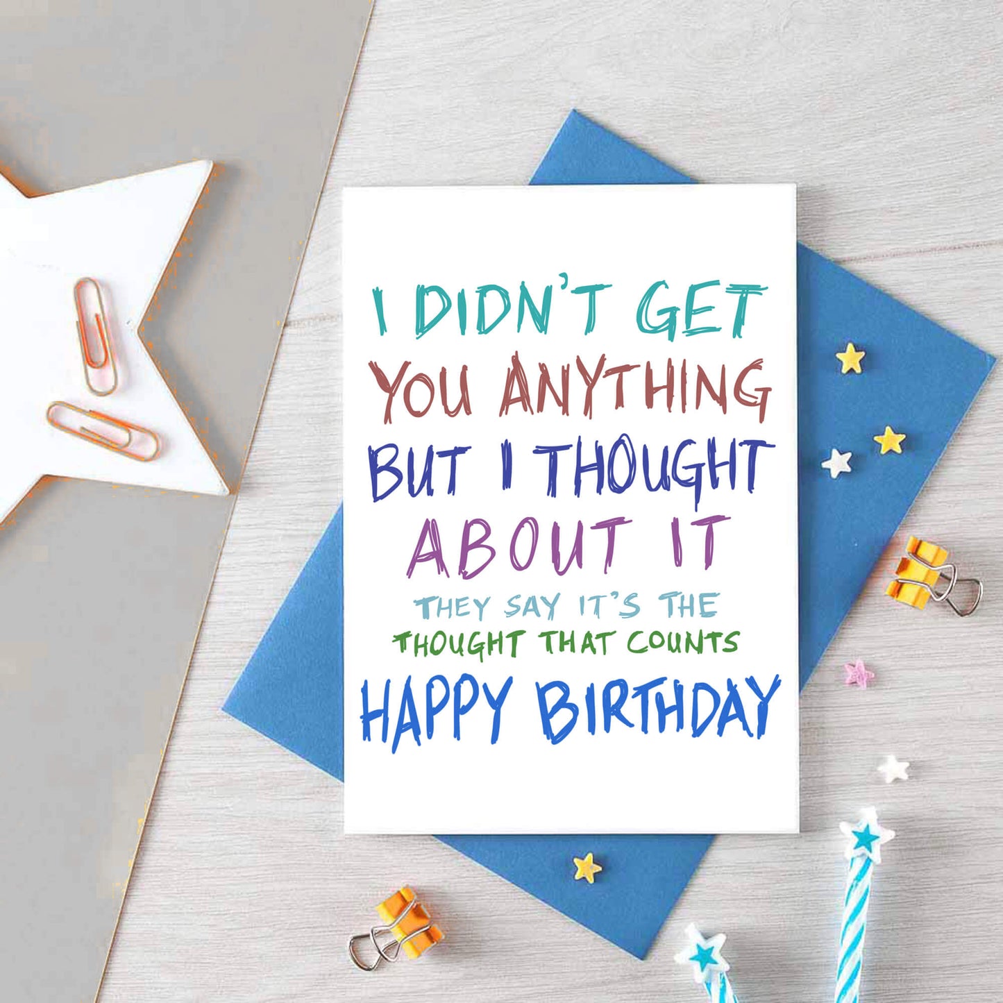 Birthday Card by SixElevenCreations. Reads I didn't get you anything but I thought about it. They say it's the thought that counts. Happy birthday. Product Code SE1003A6