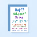 Birthday Card by SixElevenCreations. Reads Happy birthday to my best friend. You're actually my third best friend but they don't sell cards that say that. Product Code SE1008A6