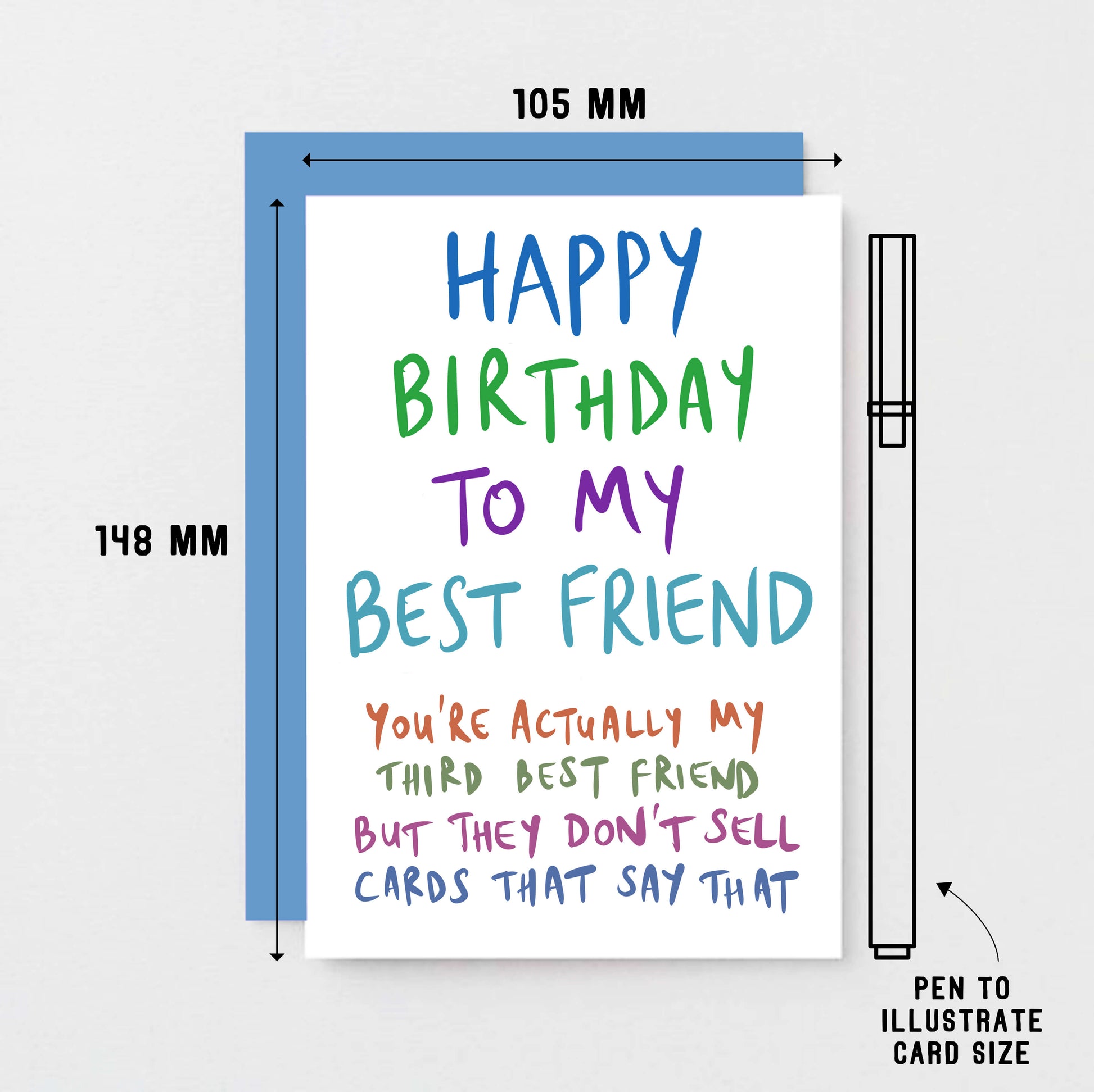 Birthday Card by SixElevenCreations. Reads Happy birthday to my best friend. You're actually my third best friend but they don't sell cards that say that. Product Code SE1008A6