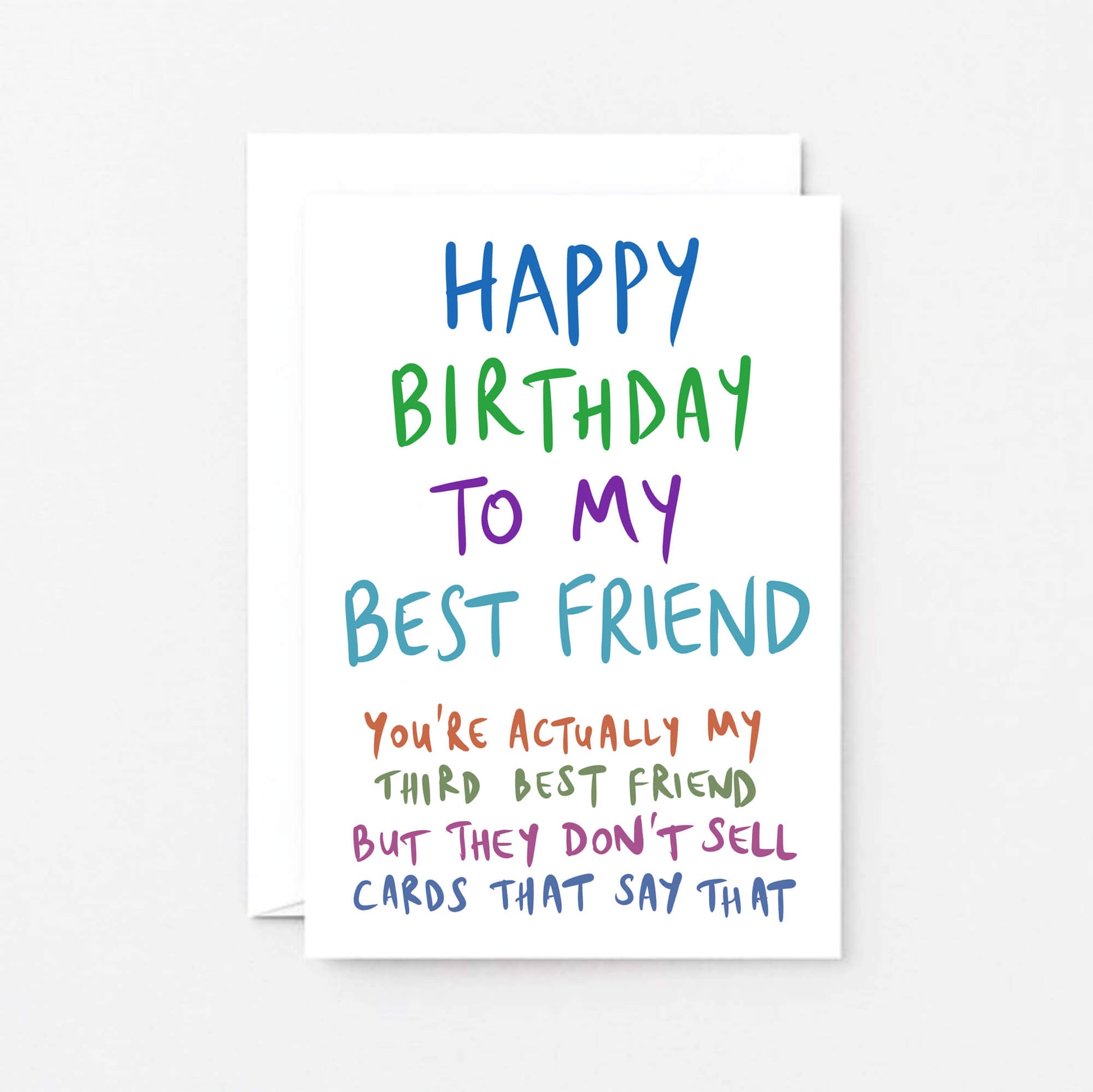Birthday Card by SixElevenCreations. Reads Happy birthday to my best friend. You're actually my third best friend but they don't sell cards that say that. Product Code SE1008A6
