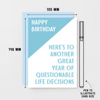 Birthday Card by SixElevenCreations. Reads Happy birthday. Here's to another great year of questionable decisions. Product Code SE3002A6