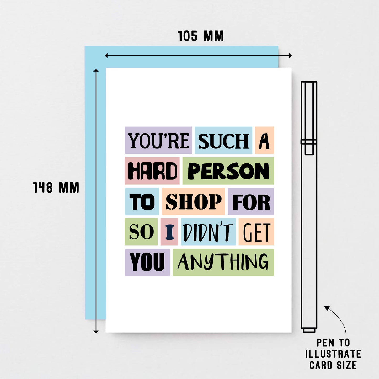 Funny Birthday Card by SixElevenCreations. Reads You're such a hard person to shop for so I didn't get you anything. Product Code SE0026A6