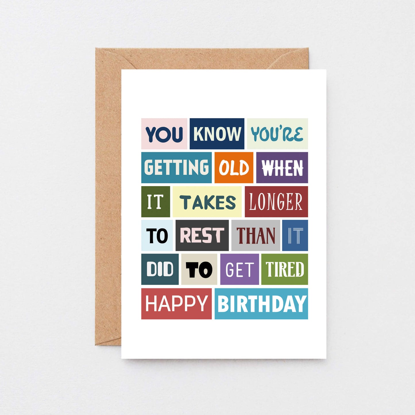 Funny Birthday Card by SixElevenCreations. Reads You know you're getting old when it takes longer to rest than it did to get tired. Happy birthday. Product Code SE0044A6
