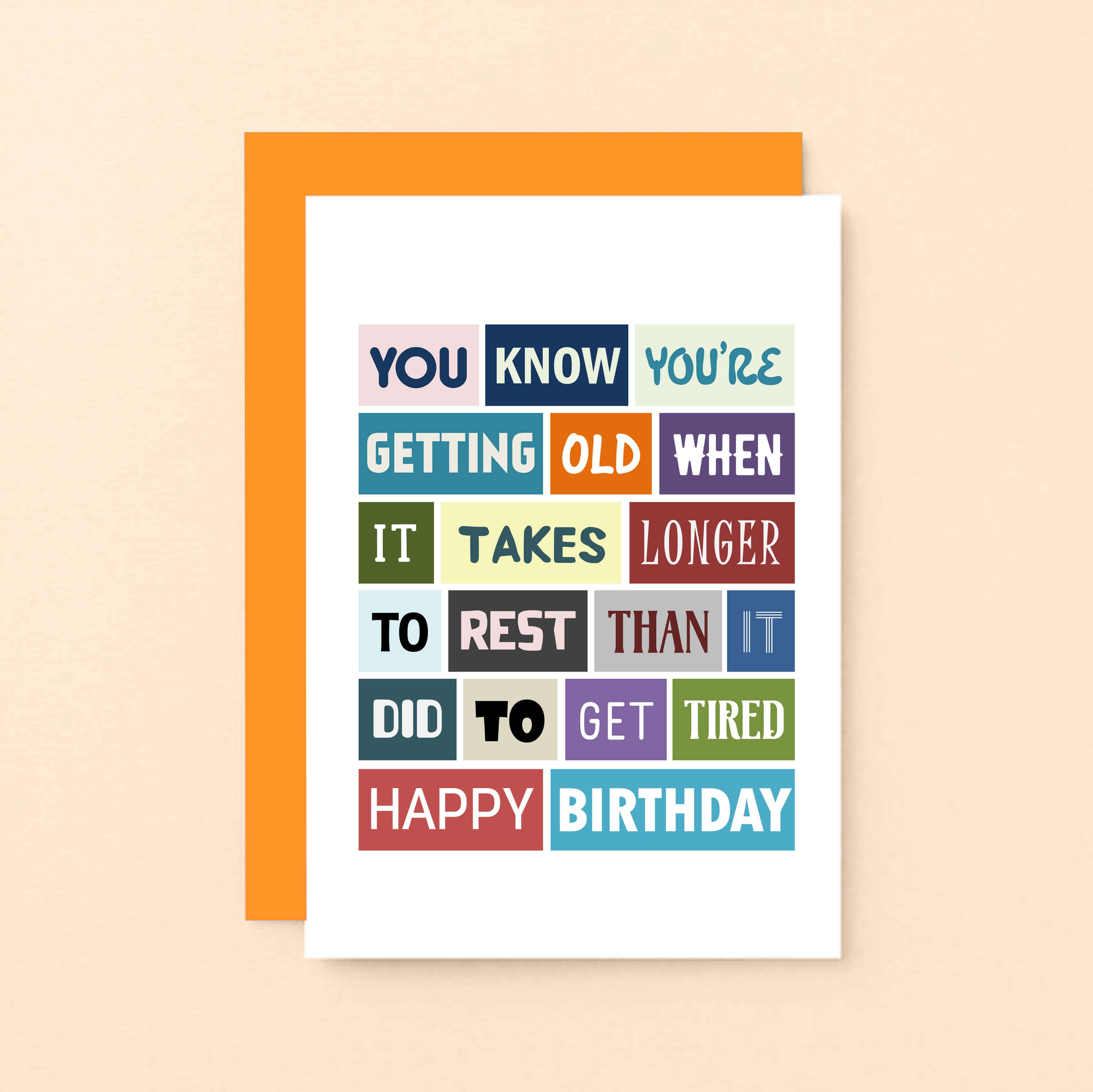 Funny Birthday Card by SixElevenCreations. Reads You know you're getting old when it takes longer to rest than it did to get tired. Happy birthday. Product Code SE0044A6