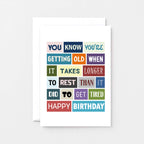 Funny Birthday Card by SixElevenCreations. Reads You know you're getting old when it takes longer to rest than it did to get tired. Happy birthday. Product Code SE0044A6
