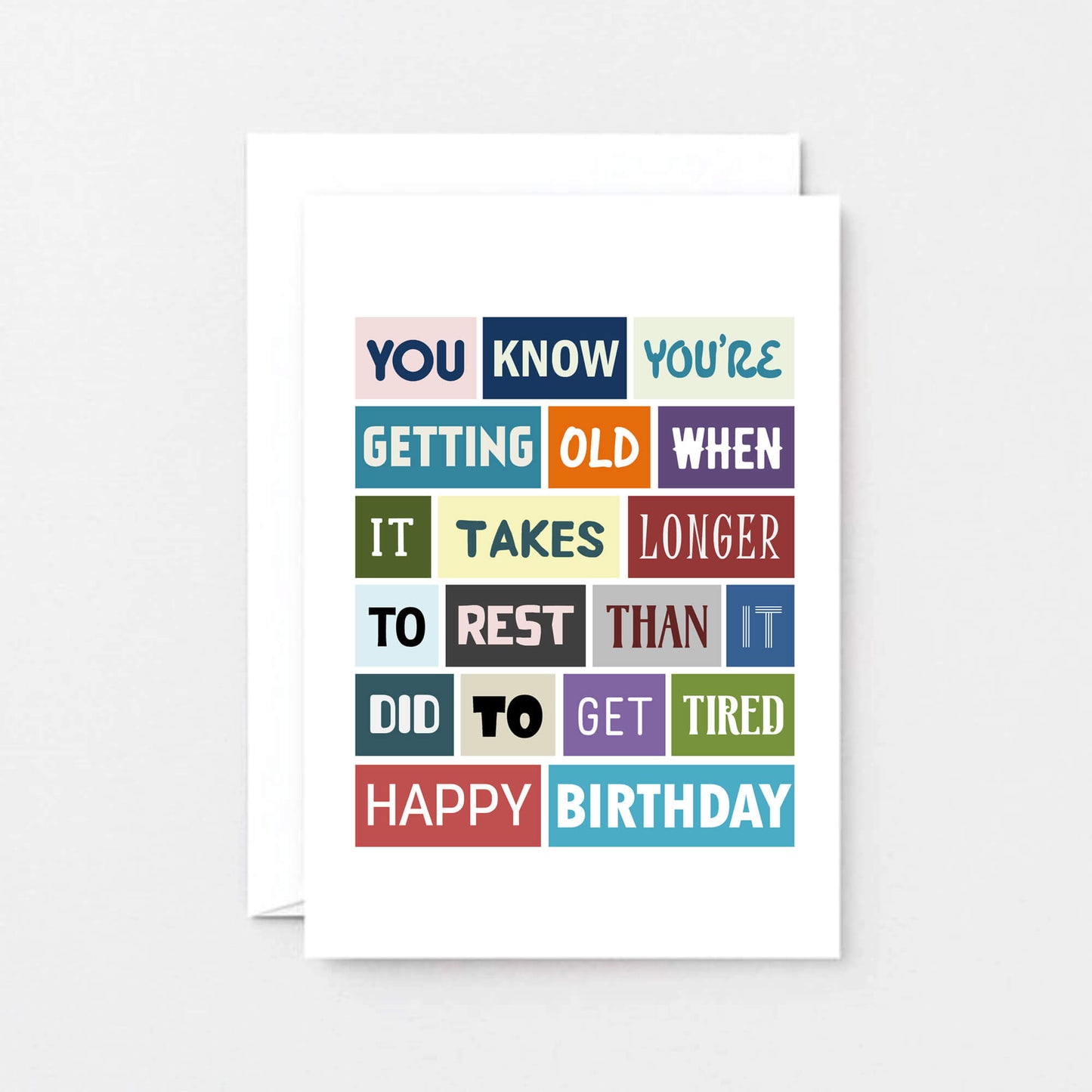 Funny Birthday Card by SixElevenCreations. Reads You know you're getting old when it takes longer to rest than it did to get tired. Happy birthday. Product Code SE0044A6