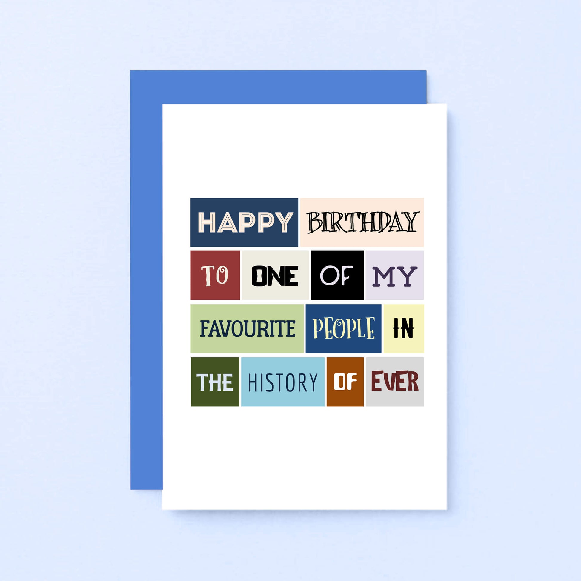 Birthday Card by SixElevenCreations. Reads Happy birthday to one of my favourite people in the history of ever. Product Code SE0053A6
