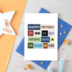 Birthday Card by SixElevenCreations. Reads Happy birthday to one of my favourite people in the history of ever. Product Code SE0053A6