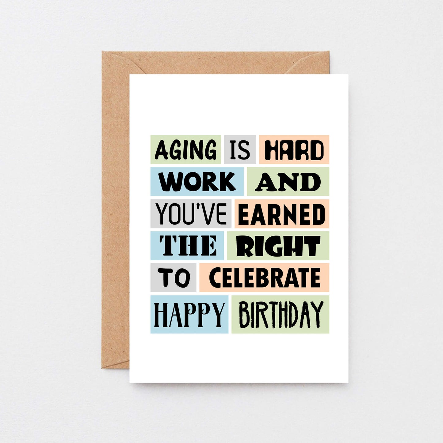 Birthday Card by SixElevenCreations. Reads Aging is hard work and you've earned the right to celebrate. Happy birthday. Product Code SE0054A6