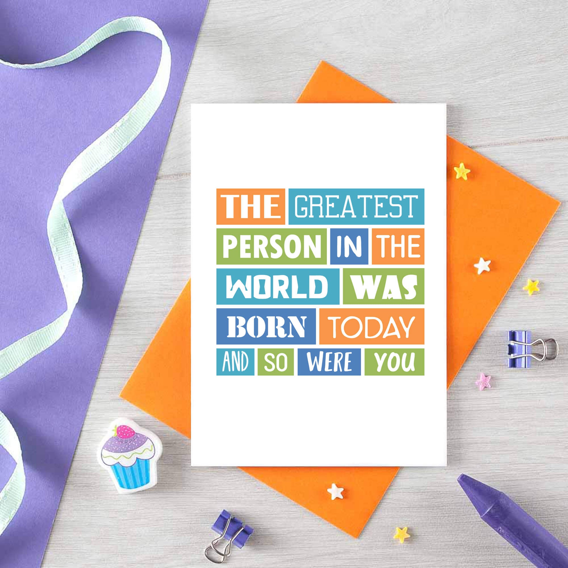 Funny Birthday Card by SixElevenCreations. Reads The greatest person in the world was born today and so were you. Product Code SE0055A6