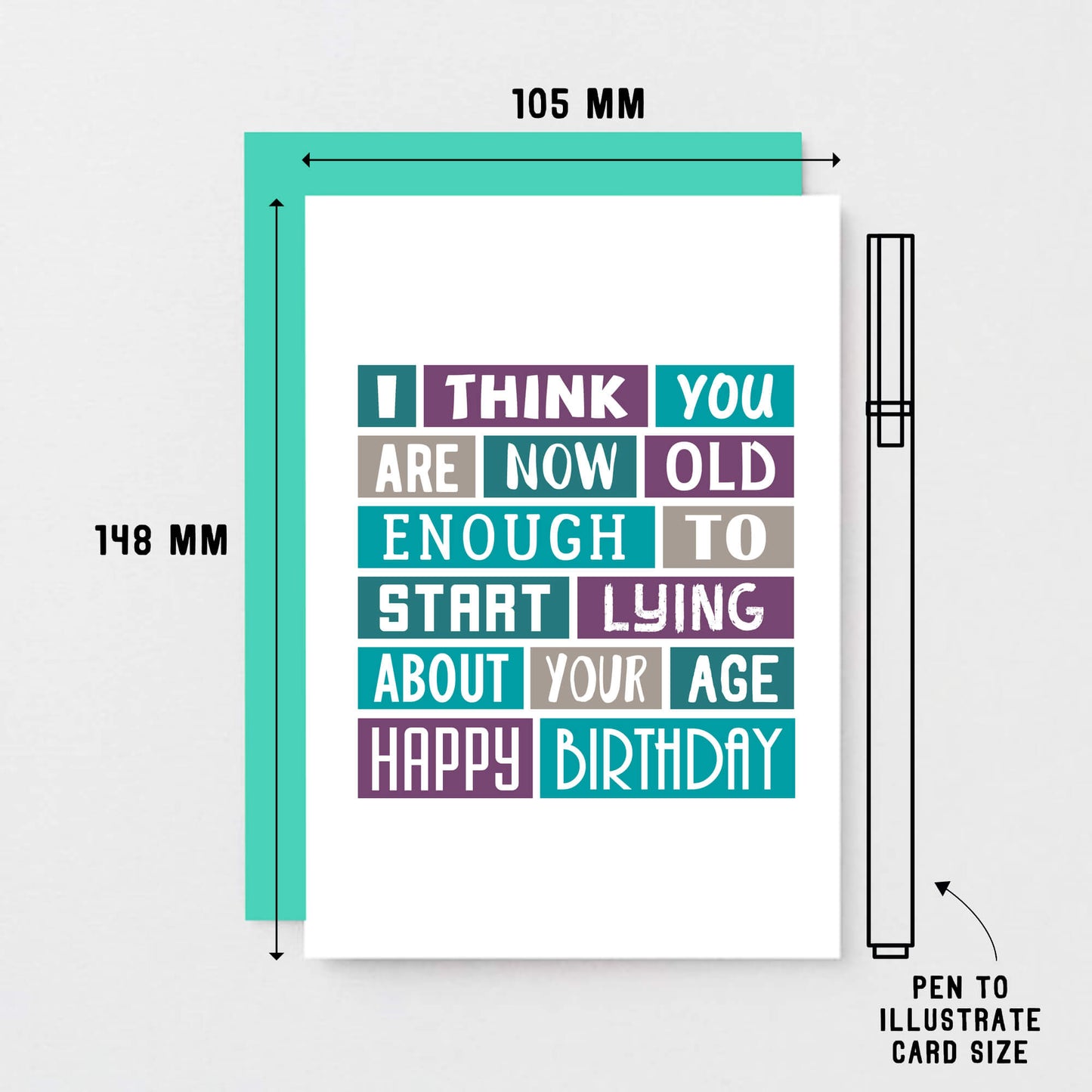 Funny Birthday Card by SixElevenCreations. Reads I think you are now old enough to start lying about your age. Happy birthday. Product Code SE0060A6