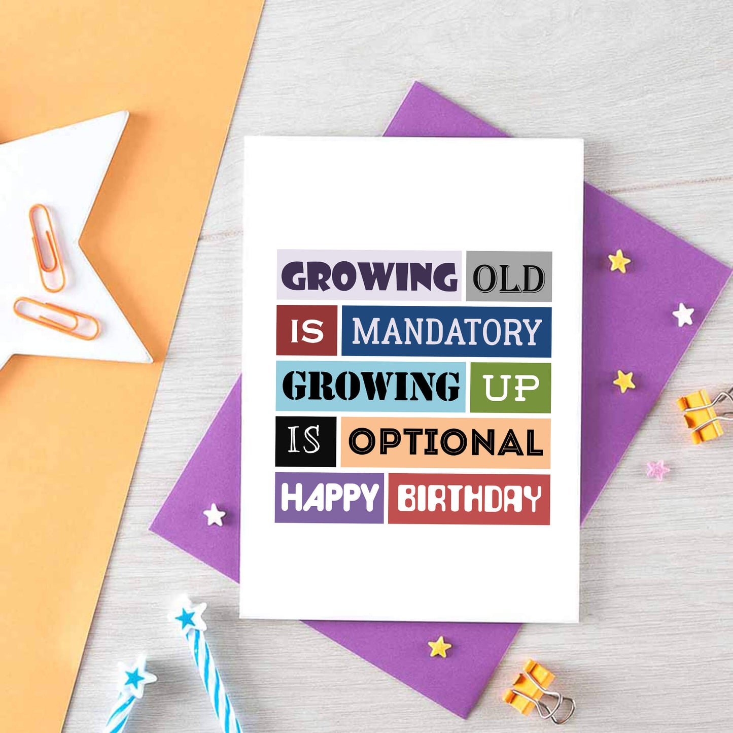 Birthday Card by SixElevenCreations. Reads Growing old is mandatory growing up is optional. Happy birthday. Product Code SE0089A6