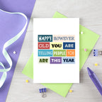 Birthday Card by SixElevenCreations. Reads Happy however old you are telling people you are this year. Product Code SE0112A6