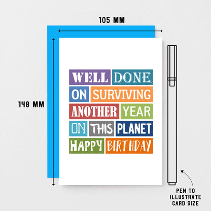 Birthday Card by SixElevenCreations. Reads Well done on surviving another year on this planet. Happy birthday. Product Code SE0156A6