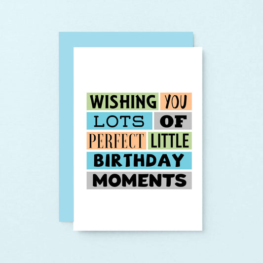 Birthday Card by SixElevenCreations. Reads Wishing you lots of perfect little birthday moments. Product Code SE0191A6