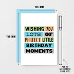 Birthday Card by SixElevenCreations. Reads Wishing you lots of perfect little birthday moments. Product Code SE0191A6