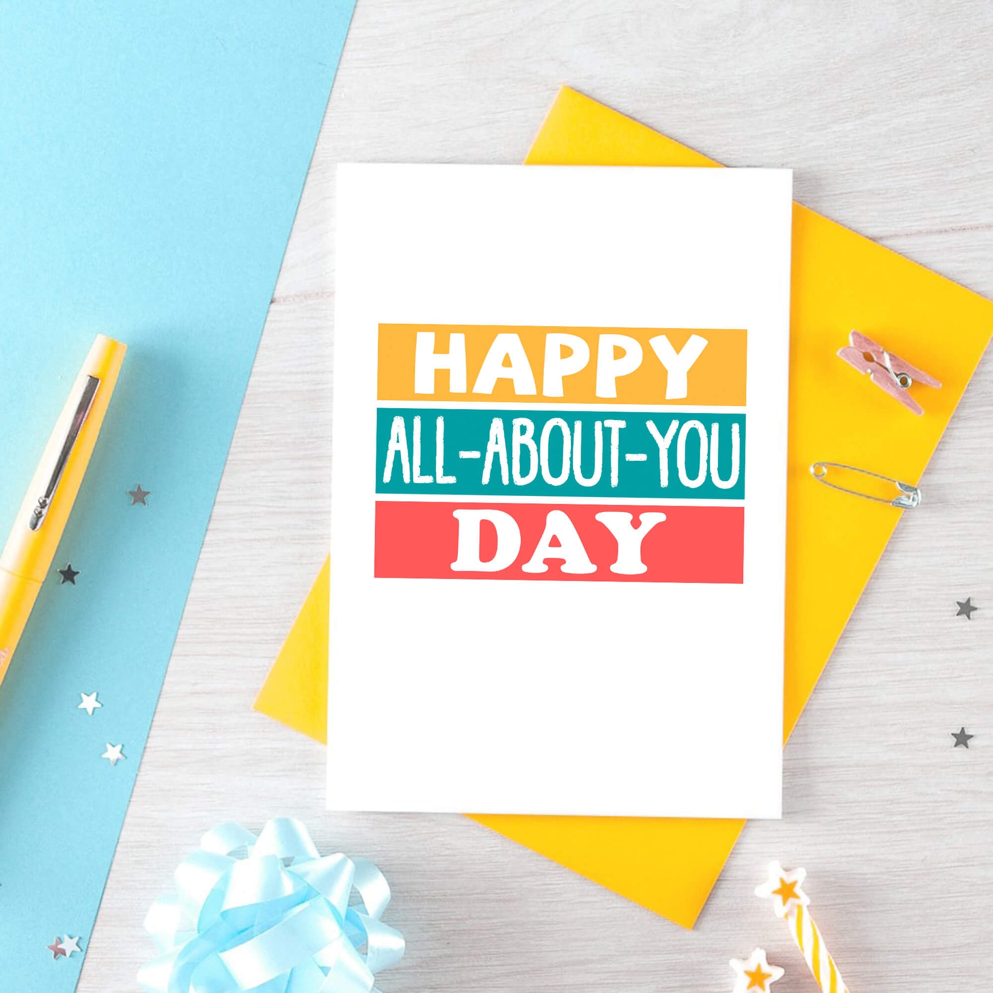 Birthday Card by SixElevenCreations. Reads Happy All-About-You Day. Product Code SE0213A6