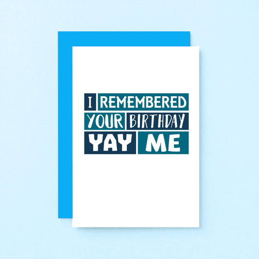 Birthday Card by SixElevenCreations. Reads I remembered your birthday Yay me. Product Code SE0237A6