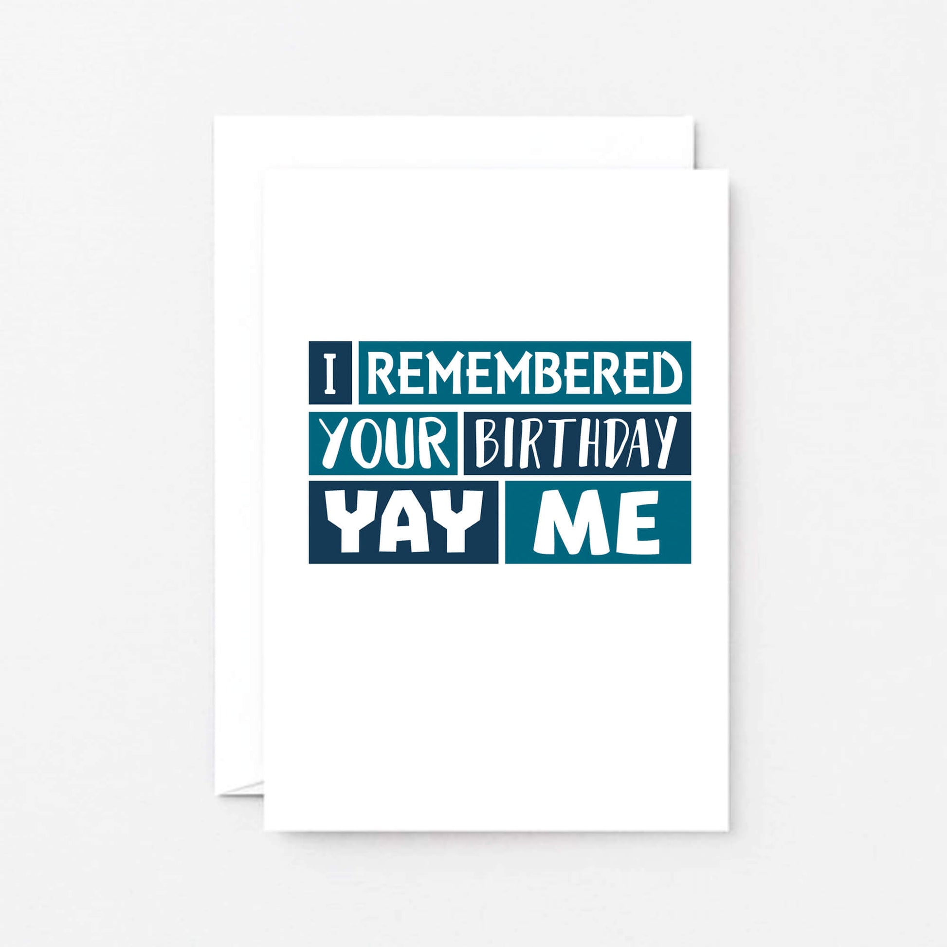 Birthday Card by SixElevenCreations. Reads I remembered your birthday Yay me. Product Code SE0237A6