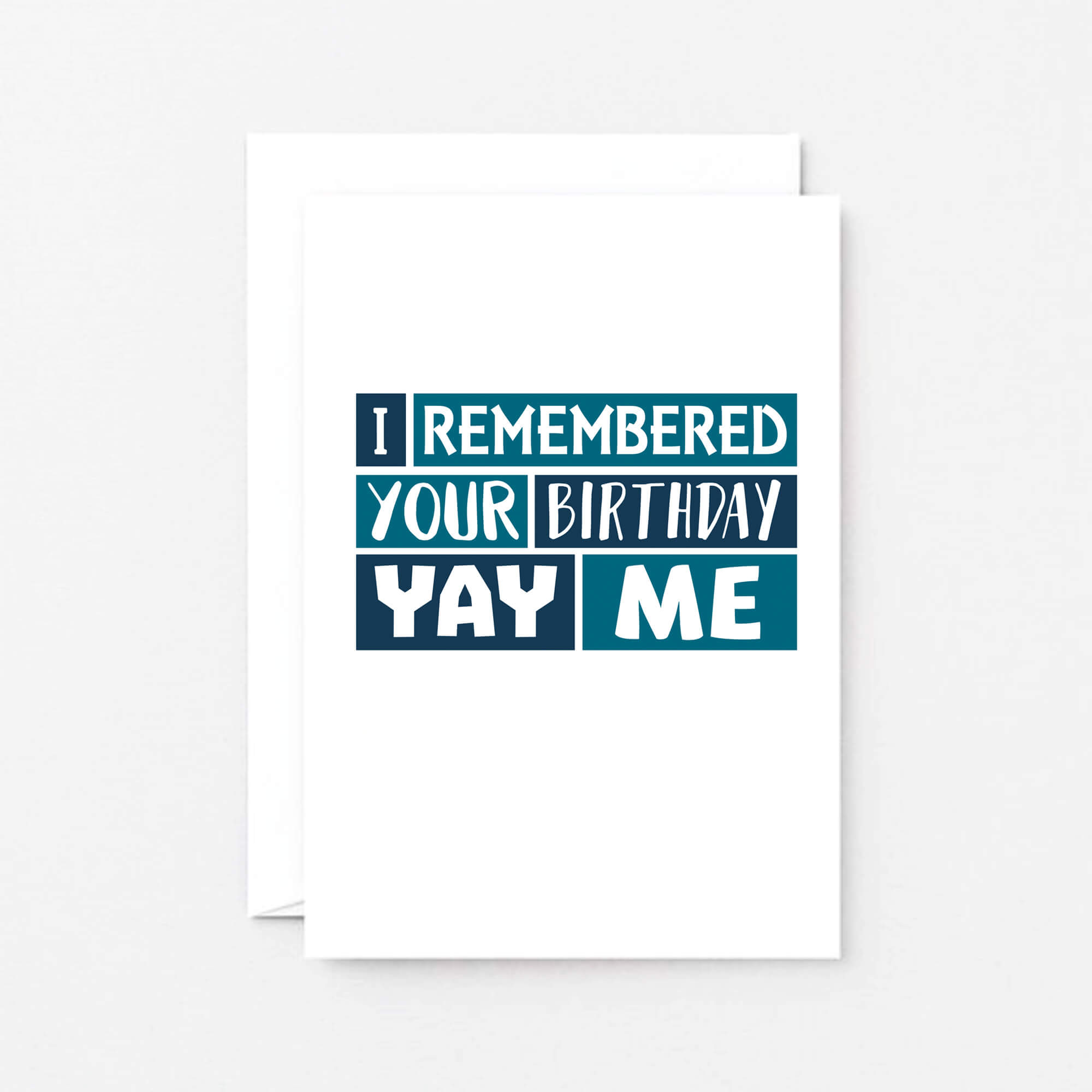 Birthday Card by SixElevenCreations. Reads I remembered your birthday Yay me. Product Code SE0237A6