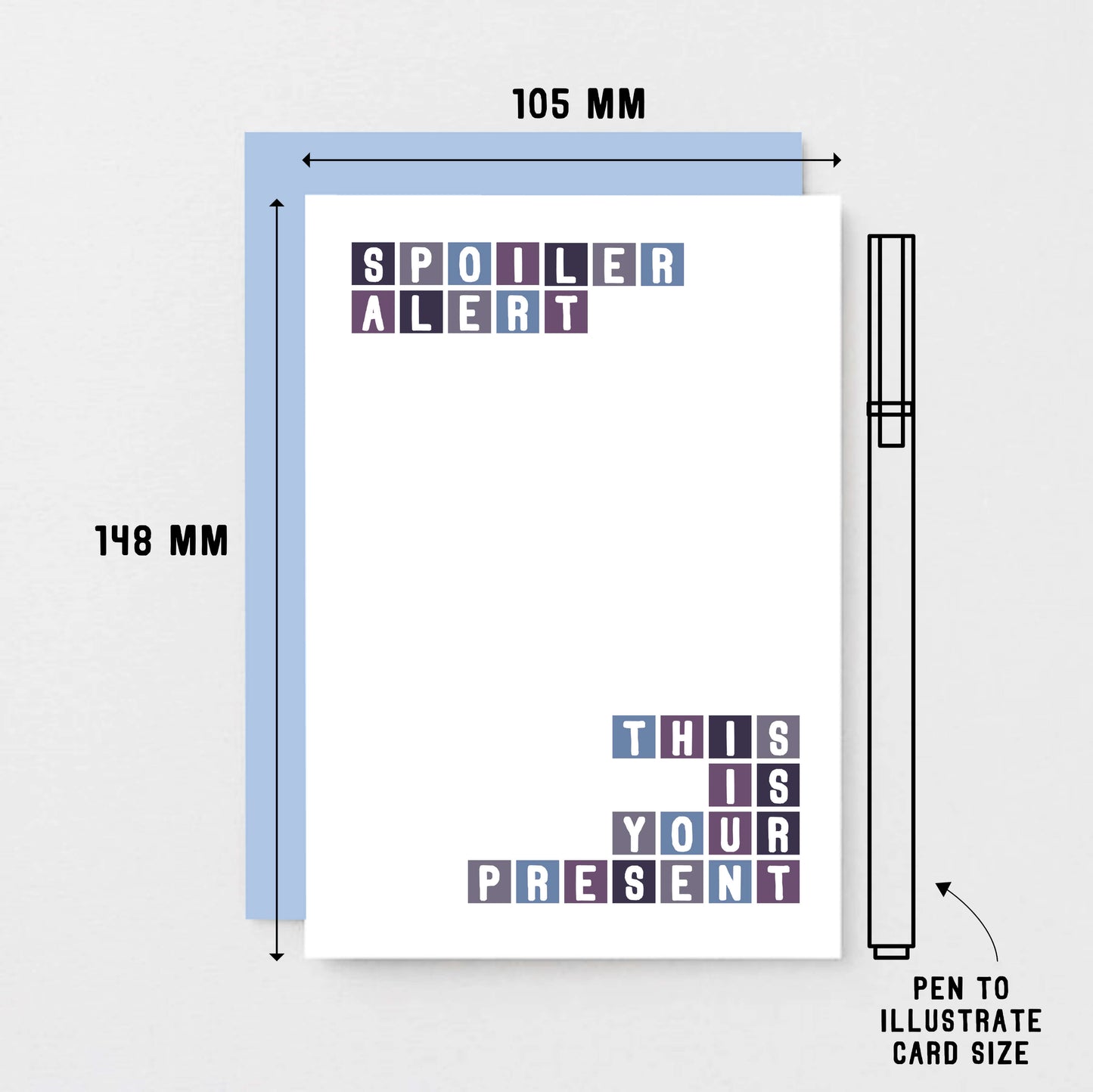 Funny Card by SixElevenCreations. Reads Spoiler alert This is your present. Product Code SE0289A6