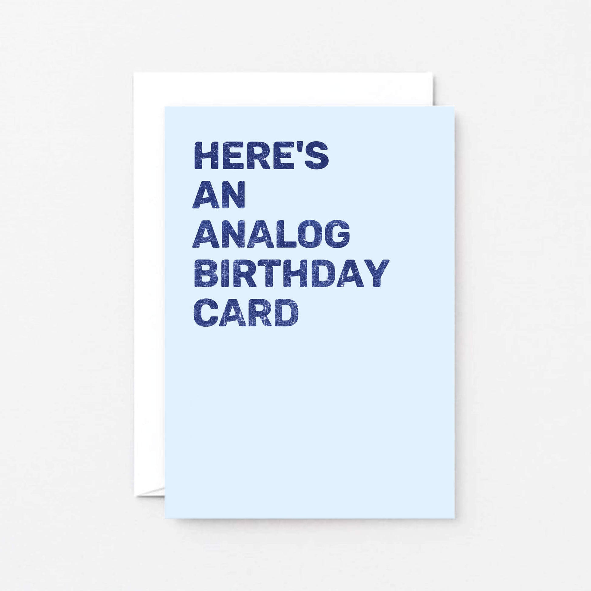 Birthday Card by SixElevenCreations. Reads Here's an analog birthday card. Product Code SE0801A6