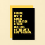 Birthday Card by SixElevenCreations. Reads Hurrah It's the annual celebration of your existence on this earth. Happy birthday. Product Code SE0851A6