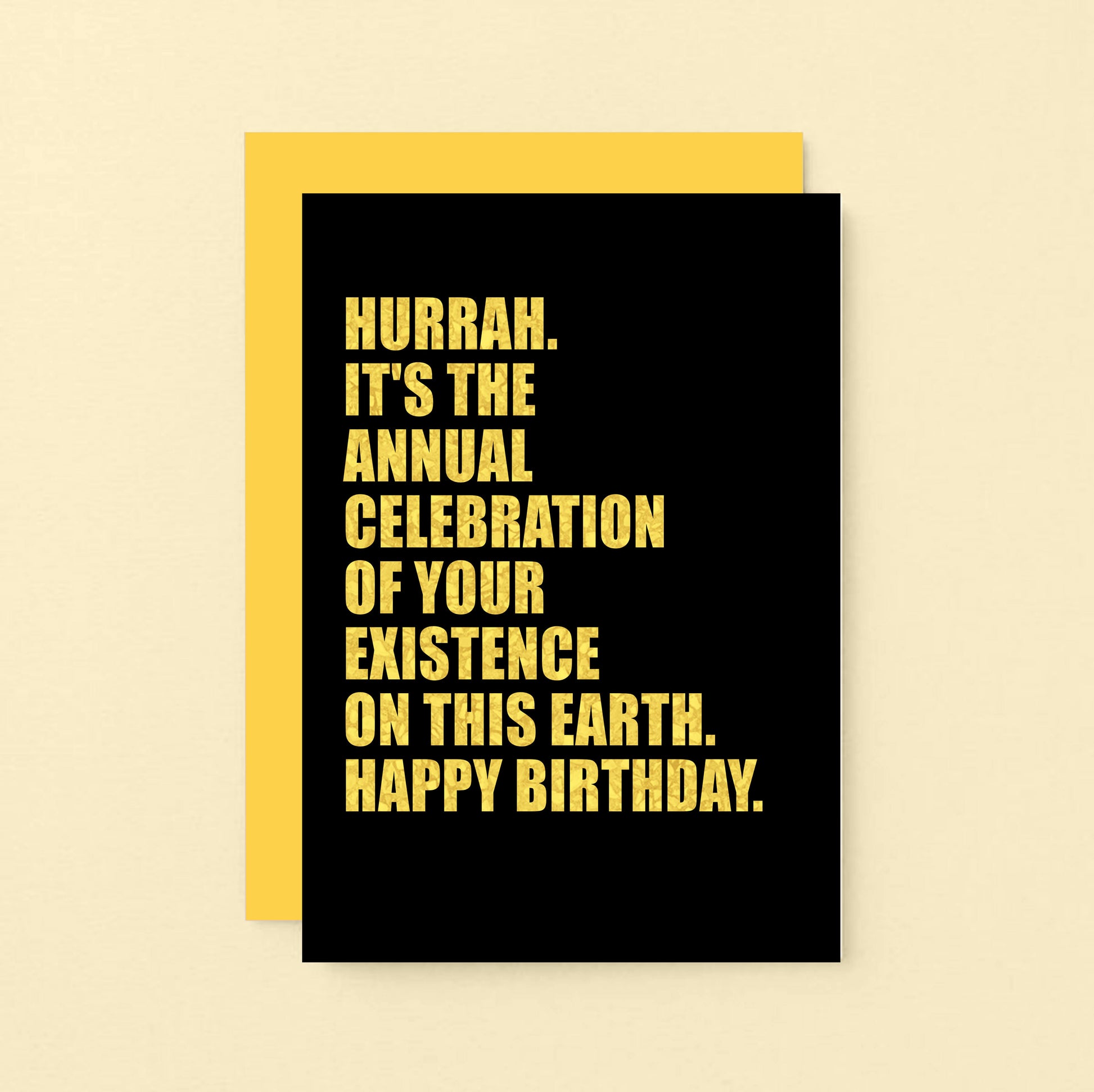 Birthday Card by SixElevenCreations. Reads Hurrah It's the annual celebration of your existence on this earth. Happy birthday. Product Code SE0851A6