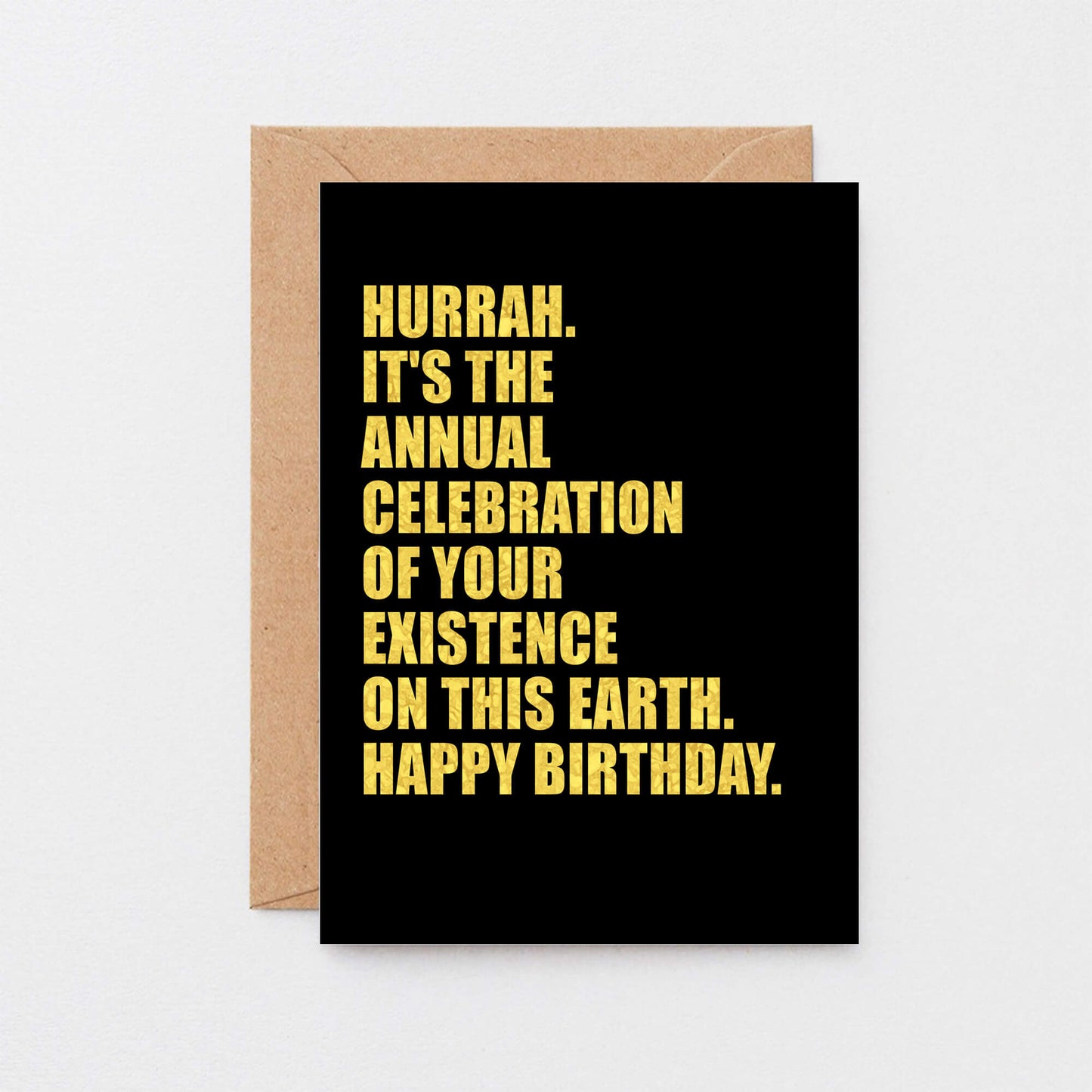Birthday Card by SixElevenCreations. Reads Hurrah It's the annual celebration of your existence on this earth. Happy birthday. Product Code SE0851A6