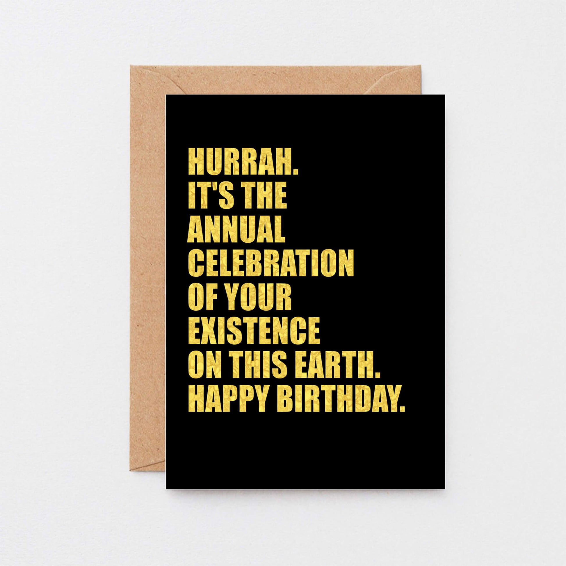 Birthday Card by SixElevenCreations. Reads Hurrah It's the annual celebration of your existence on this earth. Happy birthday. Product Code SE0851A6
