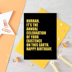 Birthday Card by SixElevenCreations. Reads Hurrah It's the annual celebration of your existence on this earth. Happy birthday. Product Code SE0851A6