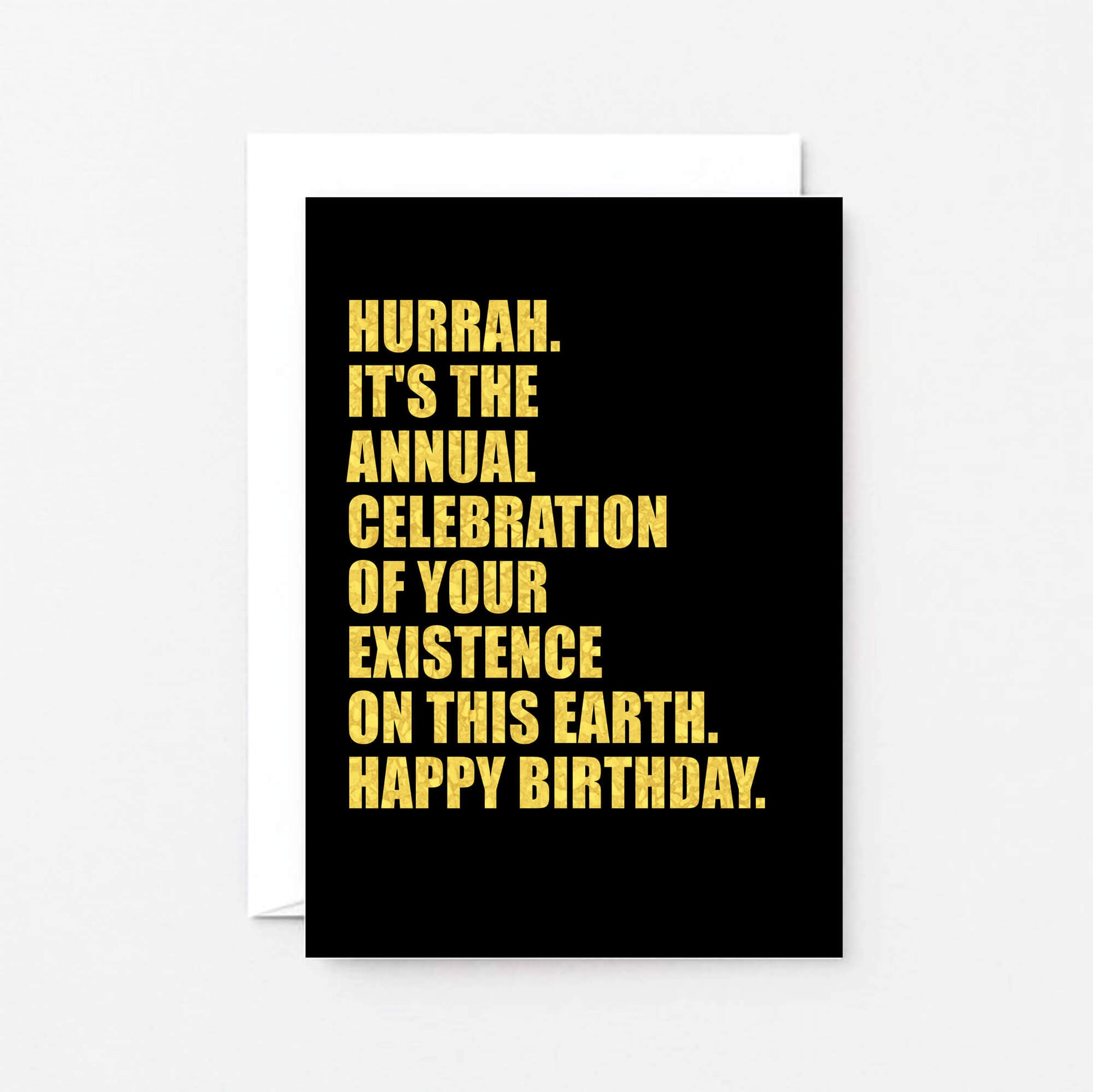 Birthday Card by SixElevenCreations. Reads Hurrah It's the annual celebration of your existence on this earth. Happy birthday. Product Code SE0851A6